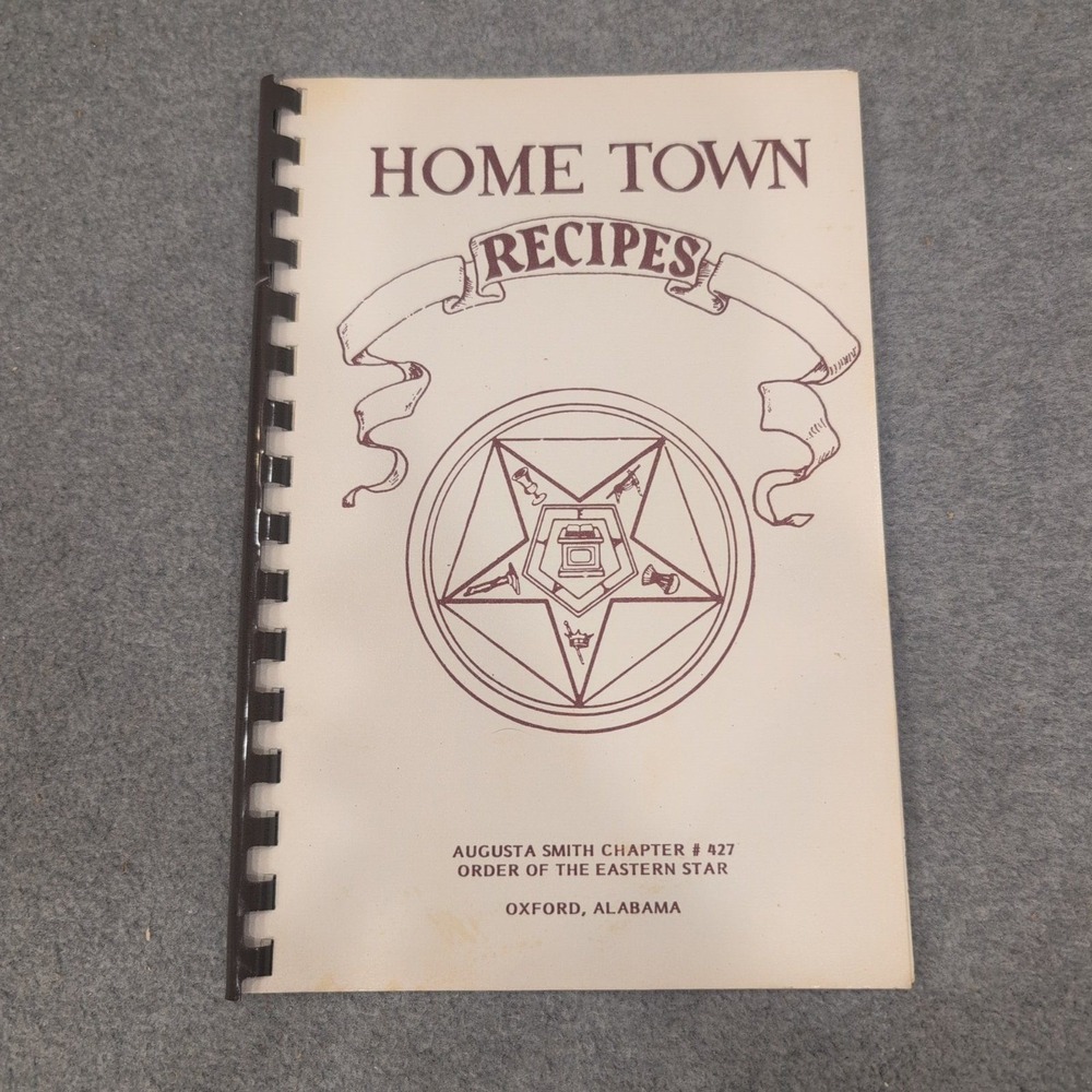 Vintage Home Town Recipes Order of the Eastern Star Oxford Alabama Cookbook